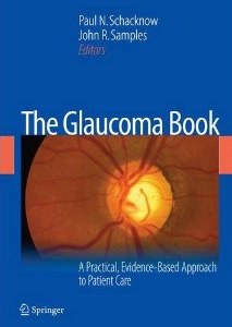 THE GLAUCOMA BOOK – A PRACTICAL, EVIDENCE-BASED APPROACH TO PATIENT CARE